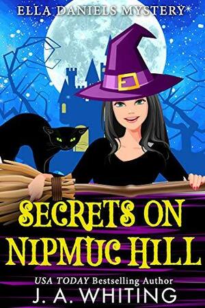 Secrets on Nipmuc Hill by J.A. Whiting, J.A. Whiting