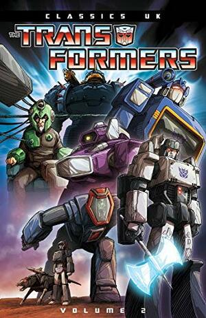 Transformers Classics UK Volume 2 by Wilf Prigmore, James Roberts, Simon Furman, Jamie Delano, James Hill, Ian Mennell