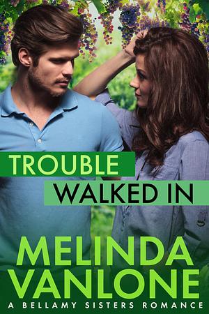 Trouble Walked In by Melinda VanLone, Melinda VanLone