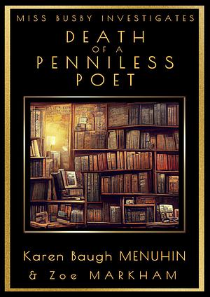 Death of a Penniless Poet by Zoe Markham, Karen Baugh Menuhin