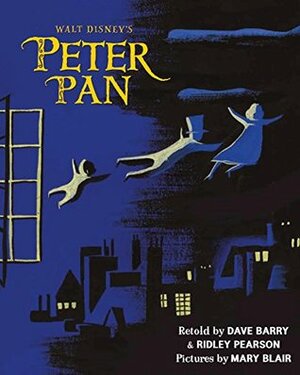 Walt Disney's Peter Pan: Illustrated by Mary Blair (Walt Disney Classics) by Dave Barry, Ridley Pearson