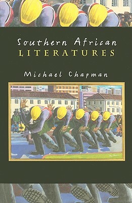 Southern African Literatures: Second Edition by Michael Chapman
