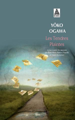 Les tendres plaintes: roman by Yōko Ogawa