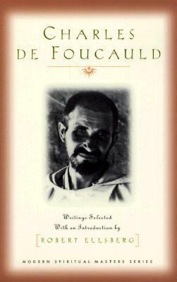 Charles de Foucauld: Writings Selected with an Introduction by Charles de Foucauld, Robert Ellsberg