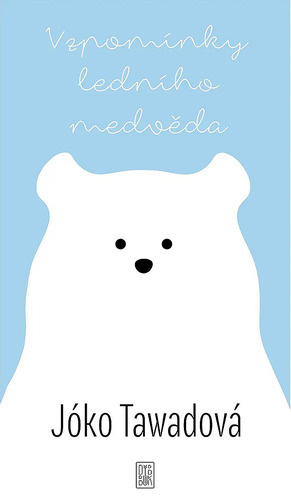 Vzpomínky ledního medvěda by Yōko Tawada