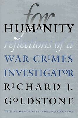 For Humanity: Reflections Of A War Crimes Investigator by Richard J. Goldstone