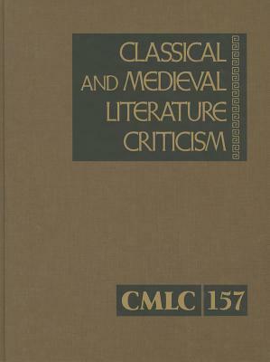 Classical and Medieval Literature Criticism, Volume 157 by 