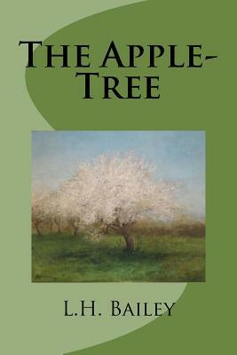 The Apple-Tree by L. H. Bailey