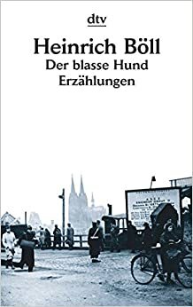 Der blasse Hund- Erzählungen by Heinrich Böll