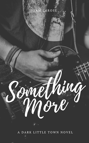 Something More by Sam LaRose