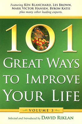 101 Great Ways to Improve Your Life: Volume 3 by 