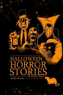 Halloween Horror Stories by Christopher Ripley