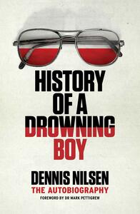 History of a Drowning Boy by Dennis Nilsen
