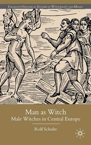 Man As Witch: Male Witches in Central Europe by Jonathan Barry, Rolf Schulte, Owen Davies