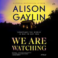 We Are Watching by Alison Gaylin