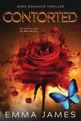 Contorted: A Dark Romance by Emma James