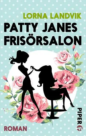 Patty Jane's Frisörsalon by Lorna Landvik