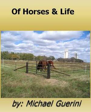 Of Horses & Life by Michael Guerini
