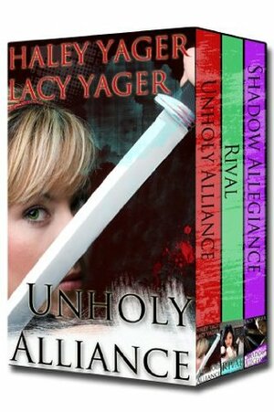 Unholy Alliance Boxed Set by Lacy Williams, Lacy Yager, Haley Yager