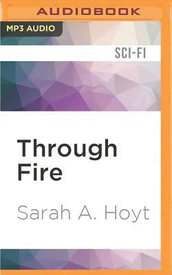 Through Fire by Sarah A. Hoyt