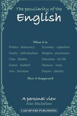 The peculiarity of the English, A personal view by Alan MacFarlane