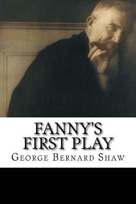 Fanny's First Play by George Bernard Shaw