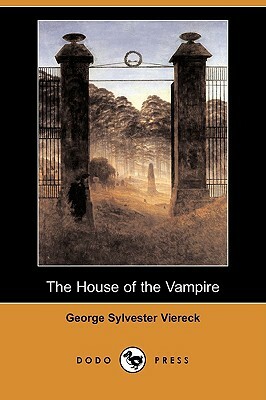 The House of the Vampire (Dodo Press) by George Sylvester Viereck