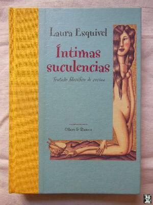 Íntimas Suculências by Laura Esquivel