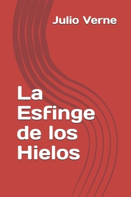 La Esfinge de los Hielos by Jules Verne