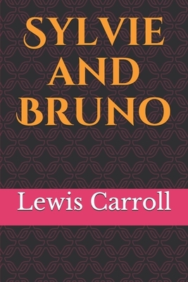 Sylvie and Bruno by Lewis Carroll