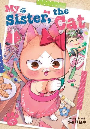 My Sister, The Cat Vol. 1 by senko