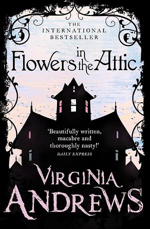 Flowers in the Attic by V.C. Andrews