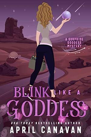 Blink Like a Goddess by April Canavan