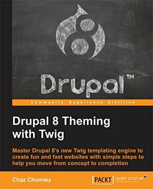 Drupal 8 Theming with Twig by Chaz Chumley