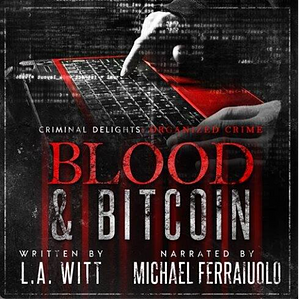 Blood & Bitcoin by L.A. Witt