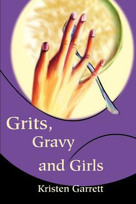 Grits, Gravy and Girls by Kristen Garrett