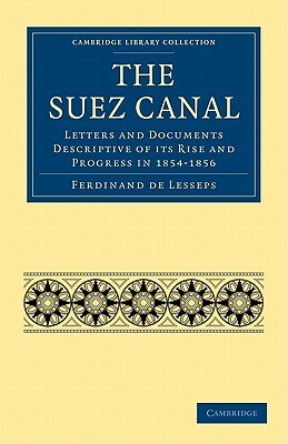 The Suez Canal by Ferdinand De Lesseps