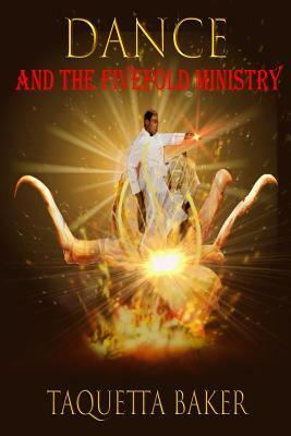 Dance and the Fivefold Ministry by Taquetta Baker