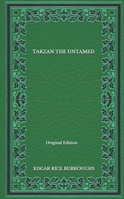 Tarzan The Untamed - Original Edition by Edgar Rice Burroughs