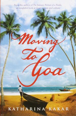 Moving to Goa by Katharina Kakar