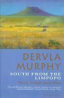 South from the Limpopo: Travels Through South Africa by Dervla Murphy