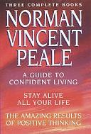 Norman Vincent Peale: An Inspiring Collection of Three Complete Books by Norman Vincent Peale