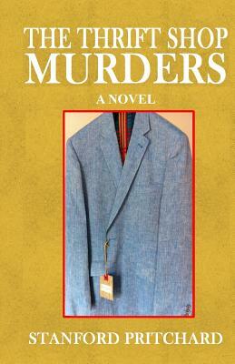 The Thrift Shop Murders by Stanford Pritchard