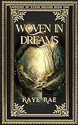 Woven In Dreams by Kaye Rae