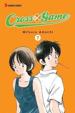 Cross Game, Vol. 7 by Mitsuru Adachi, Mitsuru Adachi