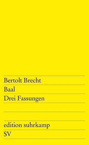 Baal. Drei Fassungen. by Bertolt Brecht