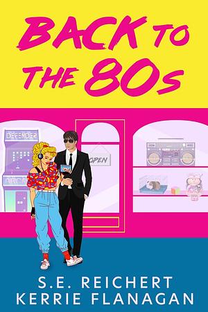 Back to the 80's by S.E. Reichert