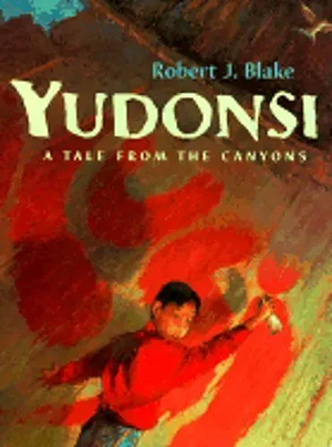 Yudonsi: A Tale from the Canyons by Robert J. Blake