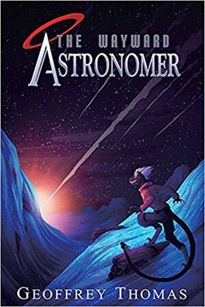 The Wayward Astronomer by Geoffrey Thomas