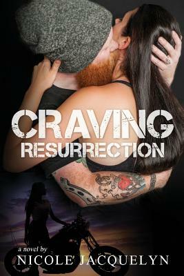 Craving Resurrection by Nicole Jacquelyn